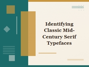 A Guide to Identifying Classic Mid-Century Serif Fonts