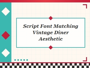 A Perfect Pairing for a Vintage Diner Menu
