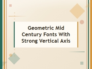 A Guide to Geometric Mid Century Typefaces
